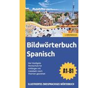 Bildwörterbuch Spanisch - Der häufigste Wortschatz für Anfänger mit Vokabeln nach Themen geordnet