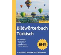Bildwörterbuch Türkisch - Der häufigste Wortschatz für Anfänger mit Vokabeln nach Themen geordnet
