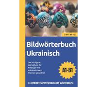 Bildwörterbuch Ukrainisch - Der häufigste Wortschatz für Anfänger mit Vokabeln nach Themen geordnet