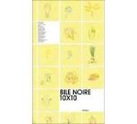 Bile Noire 10x10