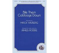 Bile Them Cabbage Down / Choral Score