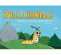 Bili la chenille : Quand je serai grand je volerai au gré du vent