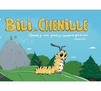 Bili la chenille: Quand je serai grand je volerai au gré du vent