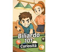 Biliardo 101 Curiosità: Incredibili e Sorprendenti Eventi