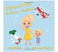 Bilingual Abc (Italiano - English): Helping Bilingual Children To Learn The Alphabet