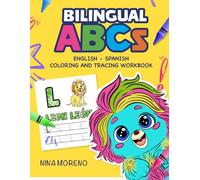 Bilingual ABCs: English-Spanish Alphabet Coloring & Tracing Workbook - Cognates for Pre-K Language Learning: A-Z Alphabet & 1-10 Numbers | English & ... and Numbers | Ideal for Kids Ages 2-5