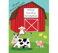 Bilingual Animal Counting Activity Book: Numbers and animals come together for fun and creative counting and language practice
