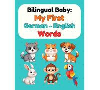 Bilingual Baby: My First German-English Words: Picture Book for Babies & Toddlers