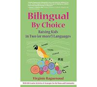 Bilingual By Choice: Raising Kids in Two (or more!) Languages