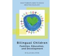 Bilingual Children: Families, Education, and Development