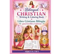 Bilingual Christian Writing and Coloring Book for Girls: Libro Cristiano Bilingüe para Niñas - Aprender, Escribir, Colorear y Crecer en la Fe