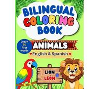 Bilingual coloring book: Animals: Learn 50 first words in English & Spanish for kids ages 3-6