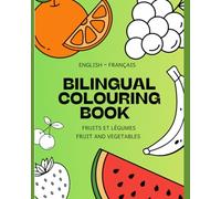 Bilingual Colouring book: Colour, Learn and Play in English & French
