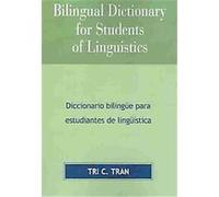 Bilingual Dictionary for Students of Linguistics / Diccionario Bilingue Para Estudiantes De Linguistica Tri C. Tran (Auteur)
