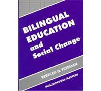 Bilingual Education and Social Change, Bilingual Education and Bilingualism Rebecca D. Freeman (Auteur)