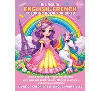 Bilingual English-French Coloring Book for Girls Ages 4-9 | Learn English and French Vocabulary with Unicorns, Princesses, Glitter, Mermaids, and More