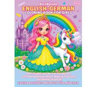 Bilingual English-German Coloring Book for Girls Ages 4-9 | Learn English and German Vocabulary with Unicorns, Princesses, Mermaids, and More