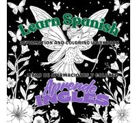 Bilingual Fairy Affirmations Coloring Workbook: English & Spanish Affirmation and SEL Coloring Book