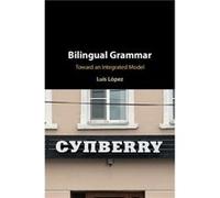 Bilingual Grammar by Lopez & Luis University of Illinois & Chicago Lopez, Luis (University of Illinois, Chicago) (Auteur)