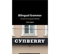 Bilingual Grammar by Lopez & Luis University of Illinois & Chicago Lopez Luis University of Illinois Chicago (Auteur)