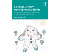 Bilingual Literacy Development at Home A Longitudinal Ethnographic Exploration of Bilingual Reading and Writing - Yang Wang - Routledge - ebook (ePub) - Livre