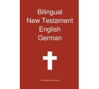 Bilingual New Testament, English - German by Transcripture International NEUF