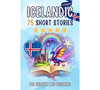 Bilingual short stories: English-Icelandic: 75 Magical Stories for English speakers learning Icelandic - with vocabulary exercises and simple words for beginners (Pocketbook Edition)