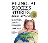 Bilingual Success Stories Around the World: Parents Raising Multilingual Kids Share Their Experiences and Encouragement