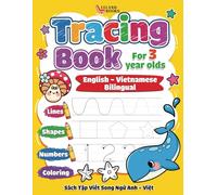 Bilingual Tracing Book for 3-Year-Olds: English-Vietnamese Numbers, Shapes, Lines & Coloring