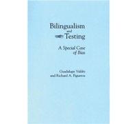 Bilingualism and Testing by Richard A. Figueroa Guadalupe Valdes, Richard A. Figueroa (Auteur)