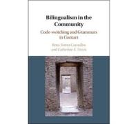 Bilingualism in the Community: Code-switching and Grammars in Contact - [Livre en VO] Rena Torres Cacoullos, Catherine E Travis (Auteur)