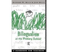Bilingualism in the Primary School by Richard Mills Richard W. Mills (Auteur)