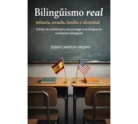 Bilingüismo real: infancia, escuela, familia e identidad: Cómo se construye y se protege una lengua en contextos bilingües