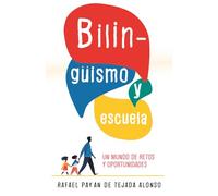BILINGÜISMO Y ESCUELA: UN MUNDO DE RETOS Y OPORTUNIDADES