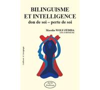 Bilinguisme Et Intelligence - Don De Soi, Perte De Soi