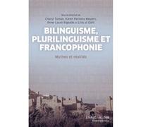 Bilinguisme, plurilinguisme et francophonie Cheryl Toman (Auteur), Karen Ferreira-Meyers (Auteur), Anne-Laure Rigeade (Auteur), Lilas Al Dakr (Auteur)