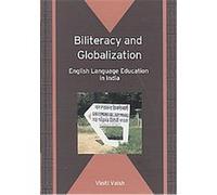 Biliteracy And Globalization, Bilingual Education and Bilingualism Viniti Vaish (Auteur)