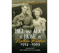 Bill and Alice at Home in Northern Rhodesia 1954 - 1959