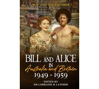 Bill and Alice in Australia and Britain 1949 -1959