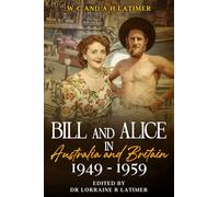 Bill and Alice in Australia and Britain 1949 -1959