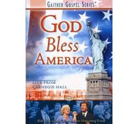 Bill and Gloria Gaither and Their Homecoming Friends: God Bless America - Live from Carnegie Hall [Import USA Zone 1]