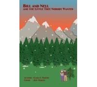 Bill And Nell And The Little Tree Nobody Wanted