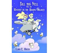 Bill And Nell And The Mystery Of The Missing Children