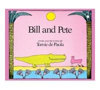 Bill and Pete by Tomie DePaola Tomie De Paola (Auteur)