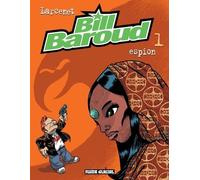 Bill Baroud - tome 01: Espion