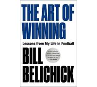 Bill Belichick The Art of Winning (Relié)