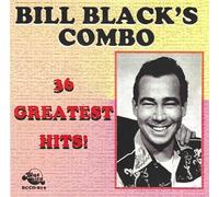 Bill Black - 36 Greatest Hits