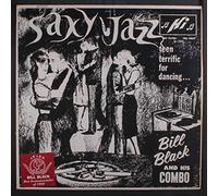 BILL BLACK'S COMBO - SAXY JAZZ (LP) [VINYL]