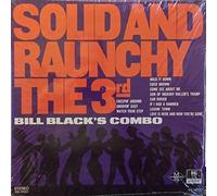 Bill Black's Combo - Solid And Raunchy The 3rd