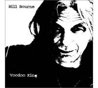Bill Bourne - Voodoo King